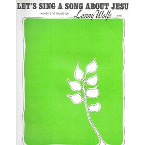 Let’s Sing a Song About Jesus – Lanny Wolfe – 1973 Benson Gospel Sheet Music VTG